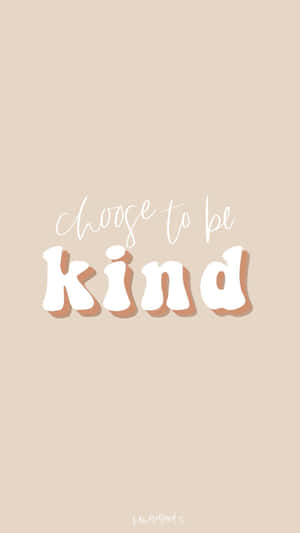 文字壁紙，在米色背景上以白色寫著 choose to be kind