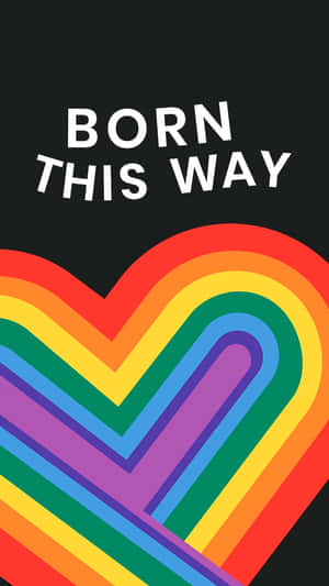 一個彩虹心形，上面有「BORN THIS WAY」文字，背景為黑色。