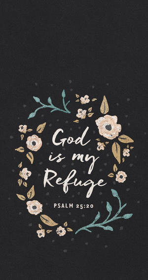 文字顯示「God is my Refuge Psalm 25:20」，在黑色背景上被花環環繞