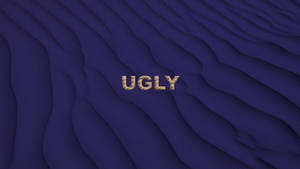 「ugly」呢個字以金色字母放在藍色波浪背景上。
