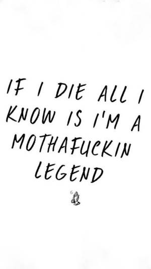 粗體手寫引文宣示「If I die all I know is I'm a mothafuckin legend」，附有細小祈禱手圖示。