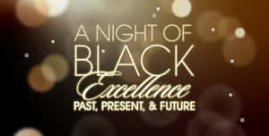 在暗色背景上以發光光球慶祝Black Excellence的金色文字。