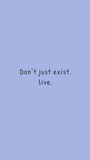 激勵語句：don't just exist live，置於淺藍色背景上