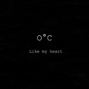 文字在黑色紋理背景上顯示「0°C Like my heart」。 — 簡約 壁紙