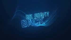 發光藍色數位文字在太空中顯示 be right back，帶有粒子軌跡。