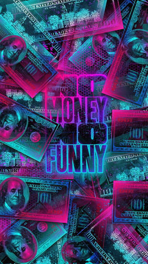螢光色的一百美元鈔票，帶有發光文字「no money no funny」。