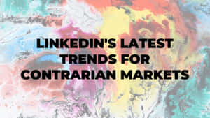 彩色抽象水彩背景上關於 LinkedIn 市場趨勢的大膽文字