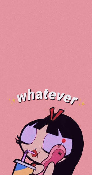 卡通女孩喝飲料，同時拿著粉紅色手機，上方有「whatever」文字。 — 飛天小女警 壁紙