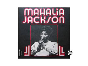 Mahalia Jackson 的專輯封面，展示她雙手合十唱歌和粗體紅色文字。