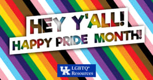 彩虹條紋背景，帶有「Hey Y'all! Happy Pride Month!」文字和UK LGBTQ Resources標誌。
