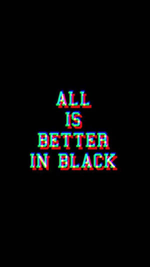 在黑色背景上顯示「all is better in black」的故障霓虹文字。