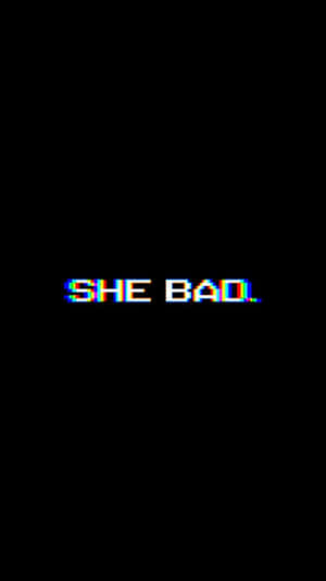 故障像素文字寫著「SHE BAD」，在黑色背景上有彩虹色彩失真。