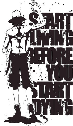 戴著帽子和劍的動漫角色，旁邊有勵志文字「Start Living Before You Start Dying」。