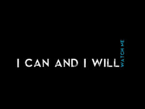 大膽的文字在黑色背景上宣告「I CAN AND I WILL WATCH ME」。