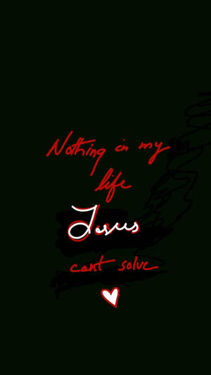 深綠色背景上的紅色手寫文字寫著「Nothing in my life Jesus can't solve」和一個小心心。