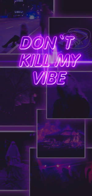 紫色霓虹招牌寫着 'DON'T KILL MY VIBE'，置於深色城市夜景拼貼畫上。