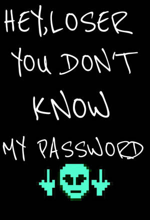 像素外星人帶箭頭，下方粗體文字寫著「HEY LOSER YOU DON'T KNOW MY PASSWORD」 — 外星人 壁紙