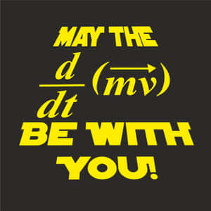 黑色背景上黃色文字寫著「May the d(mv)/dt be with you」一個物理笑話。 — iPad 第9代 壁紙