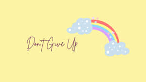 勵志短語「Don't Give Up」，搭配色彩繽紛的彩虹和雲朵，背景為黃色。